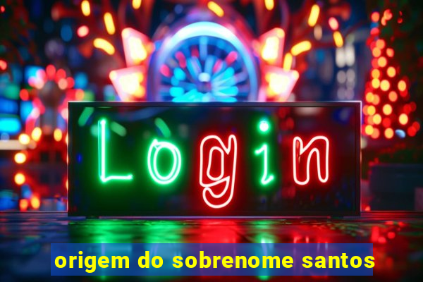 origem do sobrenome santos